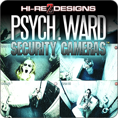 PSYCH WARD: SECURITY CAMERAS - HD
