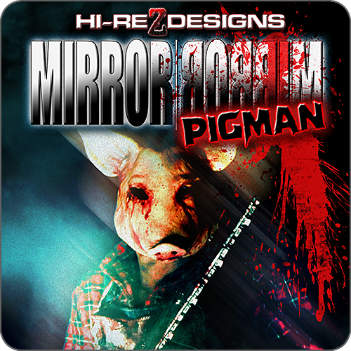 MIRROR | MIRROR: PIGMAN - HD